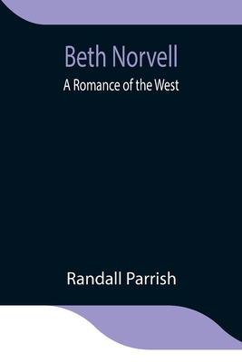 Beth Norvell: A Romance of the West 9354844006 Book Cover