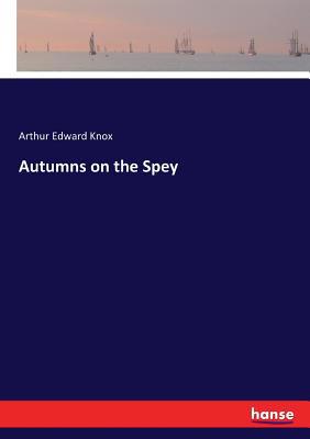 Autumns on the Spey 333736618X Book Cover