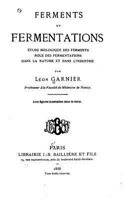Ferments et Fermentations [French] 1535155361 Book Cover