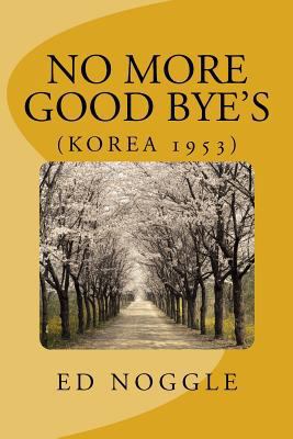 No More Good-Byes (Korea 1953) 1727136497 Book Cover