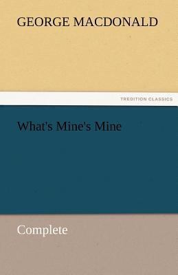 What's Mine's Mine - Complete 3842460384 Book Cover