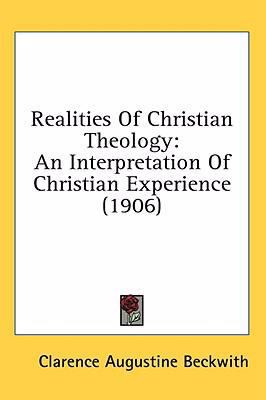 Realities Of Christian Theology: An Interpretat... 054896498X Book Cover