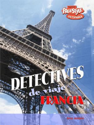 Francia (Detectives De Viaje / Destination Dete... [Spanish] 1410932036 Book Cover