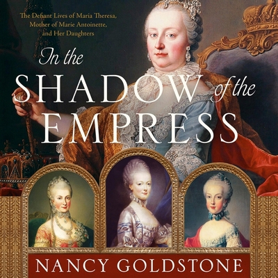 In the Shadow of the Empress: The Defiant Lives... 1549194054 Book Cover