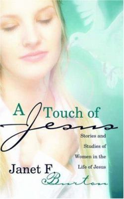 A Touch of Jesus: Stories and Studies of Women ... 1414104685 Book Cover