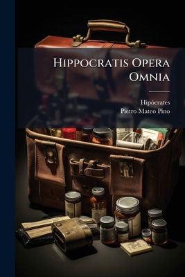 Hippocratis Opera Omnia [Latin] 1149212969 Book Cover
