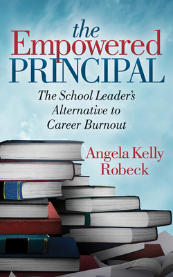 The Empowered Principal: The School Leader's Al... 1642793884 Book Cover