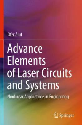 Advance Elements of Laser Circuits and Systems:... 3030641058 Book Cover