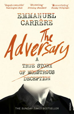 The Adversary: A True Story of Monstrous Deception 1784705802 Book Cover