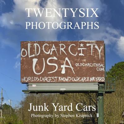 26 Photographs : Junk Yard Cars