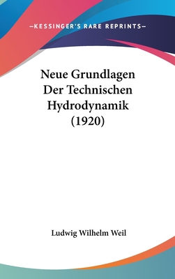 Neue Grundlagen Der Technischen Hydrodynamik (1... [German] 1160548757 Book Cover