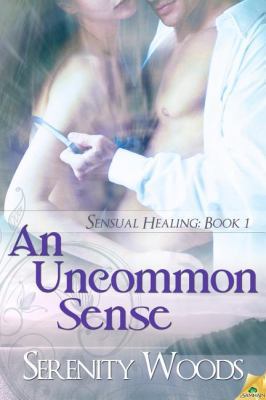 An Uncommon Sense (Sensual Healing) 1609289412 Book Cover