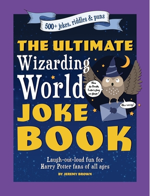 The Ultimate Wizarding World Joke Book (Harry P... 1956403388 Book Cover
