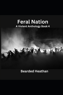 Feral Nation: A Violent Anthology B0DW3MXX3K Book Cover