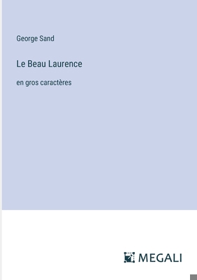 Le Beau Laurence: en gros caractères [French] 3387078021 Book Cover