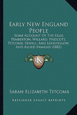 Early New England People: Some Account Of The E... 1164626426 Book Cover