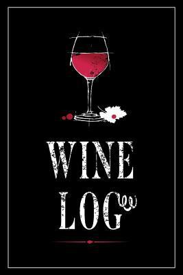 Wine Log: Wine Tasting & Collection Log Book (V5) 1977857825 Book Cover
