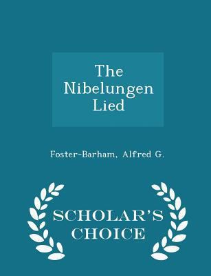 The Nibelungen Lied - Scholar's Choice Edition 1298303516 Book Cover