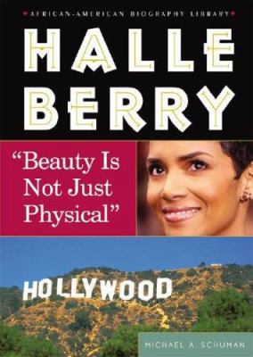 Halle Berry: Beauty Is Not Just Physical 0766024679 Book Cover