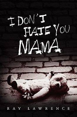 I Don't Hate You Mama 1439255997 Book Cover