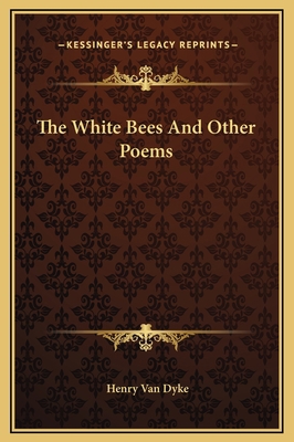 The White Bees And Other Poems 1169221173 Book Cover