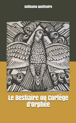 Le Bestiaire ou Cort?ge d'Orph?e [French] 1701528339 Book Cover