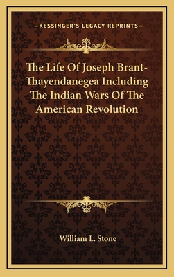 The Life Of Joseph Brant-Thayendanegea Includin... 1163202800 Book Cover