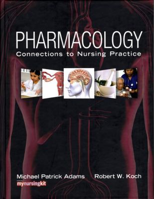 Pharmacology: Connections to Nursing Practice [... 0131525999 Book Cover