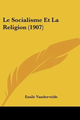 Le Socialisme Et La Religion (1907) [French] 1120413176 Book Cover