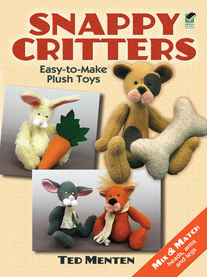 Snappy Critters: Easy-To-Make Plush Toys 0486481719 Book Cover