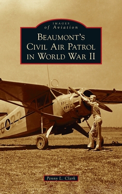 Beaumont's Civil Air Patrol in World War II 1540248364 Book Cover