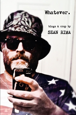 Whatever: Blogs & Crap 1387260286 Book Cover