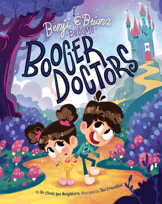 Benji and Briana Become Booger Doctors B0DPTW5NJG Book Cover