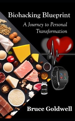 Biohacking Blueprint: A Journey to Personal Tra... B0CNV2DKBG Book Cover