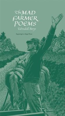The Mad Farmer Poems 1593761767 Book Cover