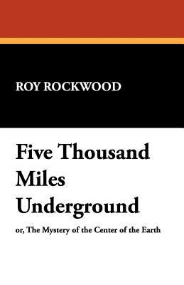 Five Thousand Miles Underground 1434493903 Book Cover