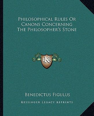 Philosophical Rules Or Canons Concerning The Ph... 116285281X Book Cover