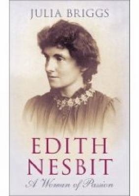 Edith Nesbit: A Woman of Passion 0752442546 Book Cover