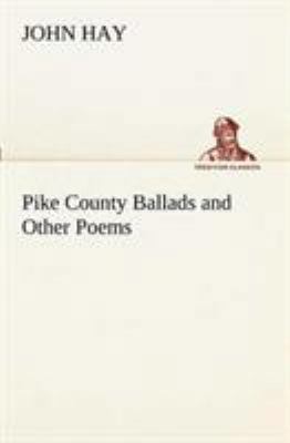 Pike County Ballads and Other Poems 384915162X Book Cover