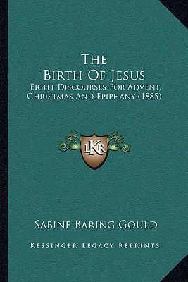 The Birth Of Jesus: Eight Discourses For Advent... 1166155544 Book Cover