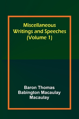 Miscellaneous Writings and Speeches (Volume 1) 9357390162 Book Cover