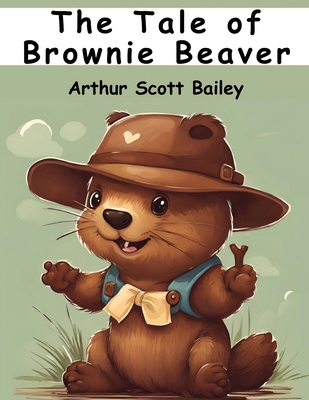 The Tale of Brownie Beaver 1836571976 Book Cover