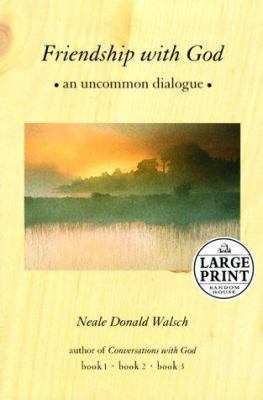 Friendship with God: An Uncommon Dialogue [Large Print] 0375410414 Book Cover