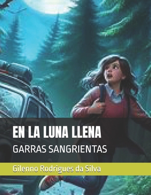 En La Luna Llena: Garras Sangrientas [Spanish]            Book Cover
