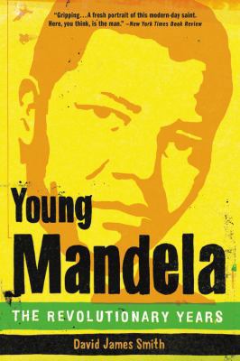Young Mandela: The Revolutionary Years 0316035491 Book Cover