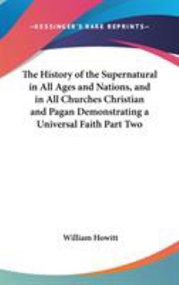 The History of the Supernatural in All Ages and... 1432623095 Book Cover