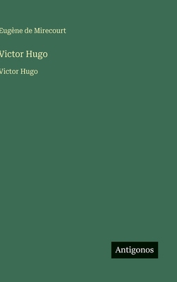 Victor Hugo: Victor Hugo (French Edition) [French] 3563750467 Book Cover