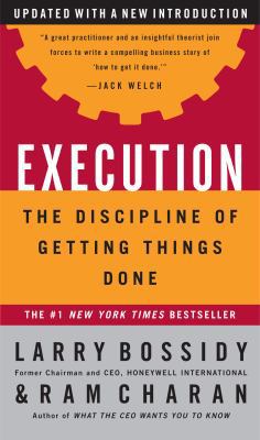 Execution: The Discipline of Getting Things Done 0307591468 Book Cover