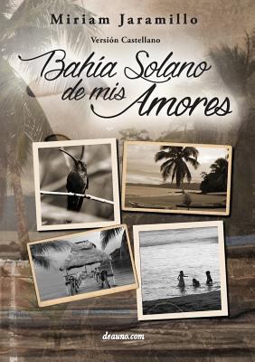 Bahía Solano de MIS Amores [Spanish] 9876800825 Book Cover