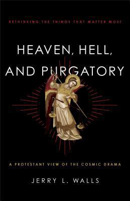 Heaven, Hell, and Purgatory: Rethinking the Thi... 1587433567 Book Cover